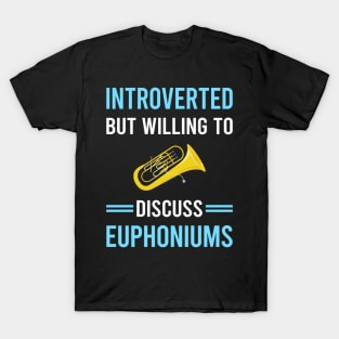 Introverted Euphonium Euphoniums T-Shirt